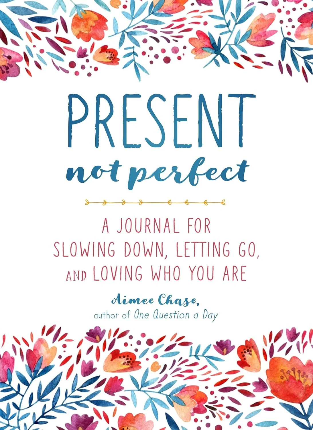 Present Not Perfect by Aimee Chase — best journal for anxiety with calming prompts for letting go
